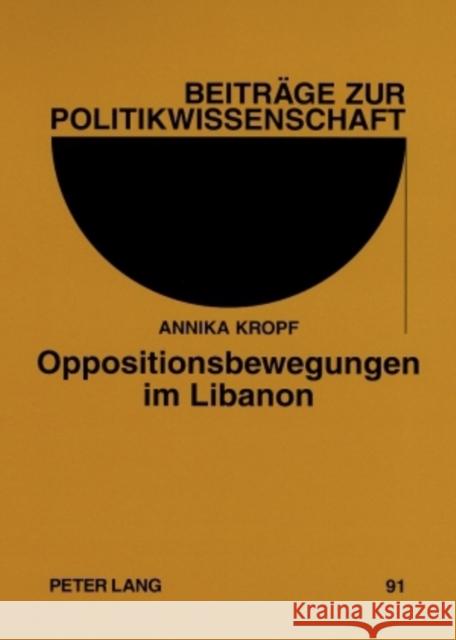 Oppositionsbewegungen Im Libanon: Zwischen Systemerhalt Und Systemveraenderung Sturm, Roland 9783631566947 Peter Lang Gmbh, Internationaler Verlag Der W - książka