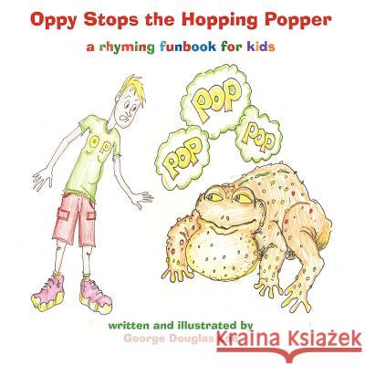 Oppy Stops the Hopping Popper George Douglas Lee Brenda Donaloio Lee George Douglas Lee 9780984848614 Electric Theatre Radio Hour - książka