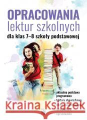 Opracowania lektur szkolnych dla klas 7-8 w.2022 Katarzyna Zioła-Zemczak, Izabela Paszko 9788382227239 SBM - książka