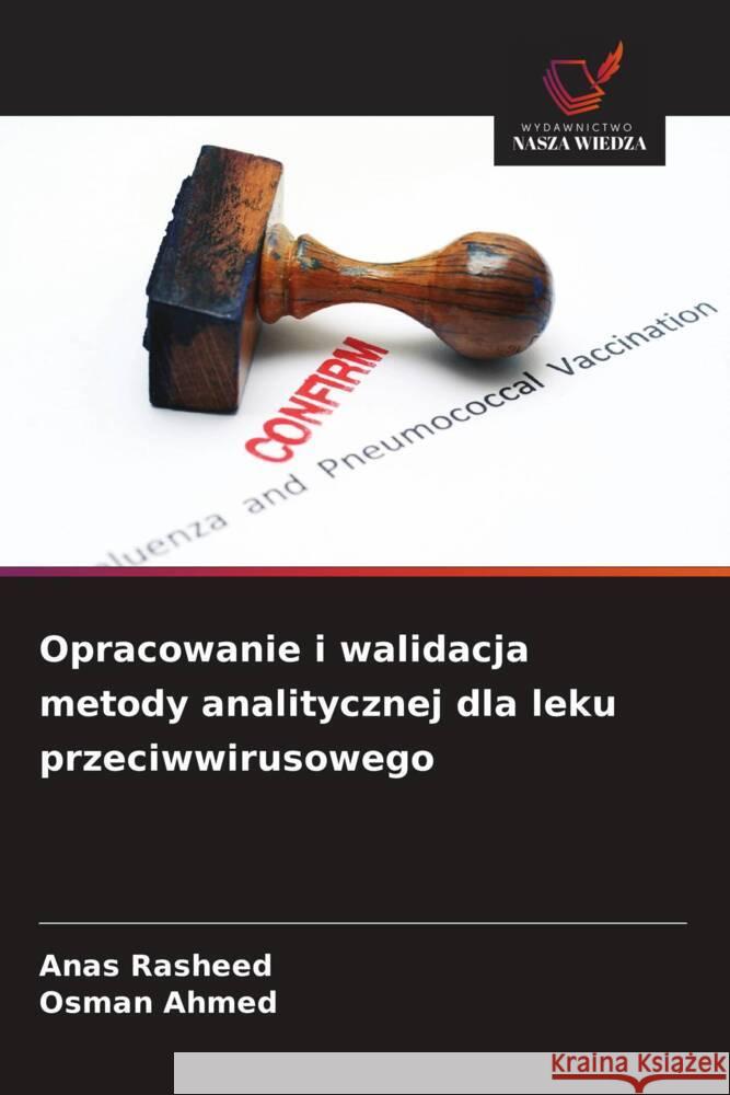 Opracowanie i walidacja metody analitycznej dla leku przeciwwirusowego Rasheed, Anas, Ahmed, Osman 9786209336447 Wydawnictwo Nasza Wiedza - książka