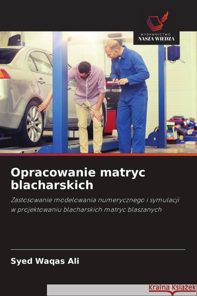 Opracowanie matryc blacharskich Waqas Ali, Syed 9786202854672 Wydawnictwo Nasza Wiedza - książka