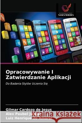 Opracowywanie I Zatwierdzanie Aplikacji Gilmar Cardozo de Jesus, Alex Paubel Junger, Luiz Henrique Do Amaral 9786203504514 Wydawnictwo Nasza Wiedza - książka