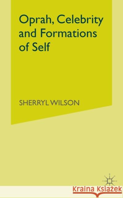 Oprah, Celebrity and Formations of Self S. Wilson 9781349513017 Palgrave MacMillan - książka