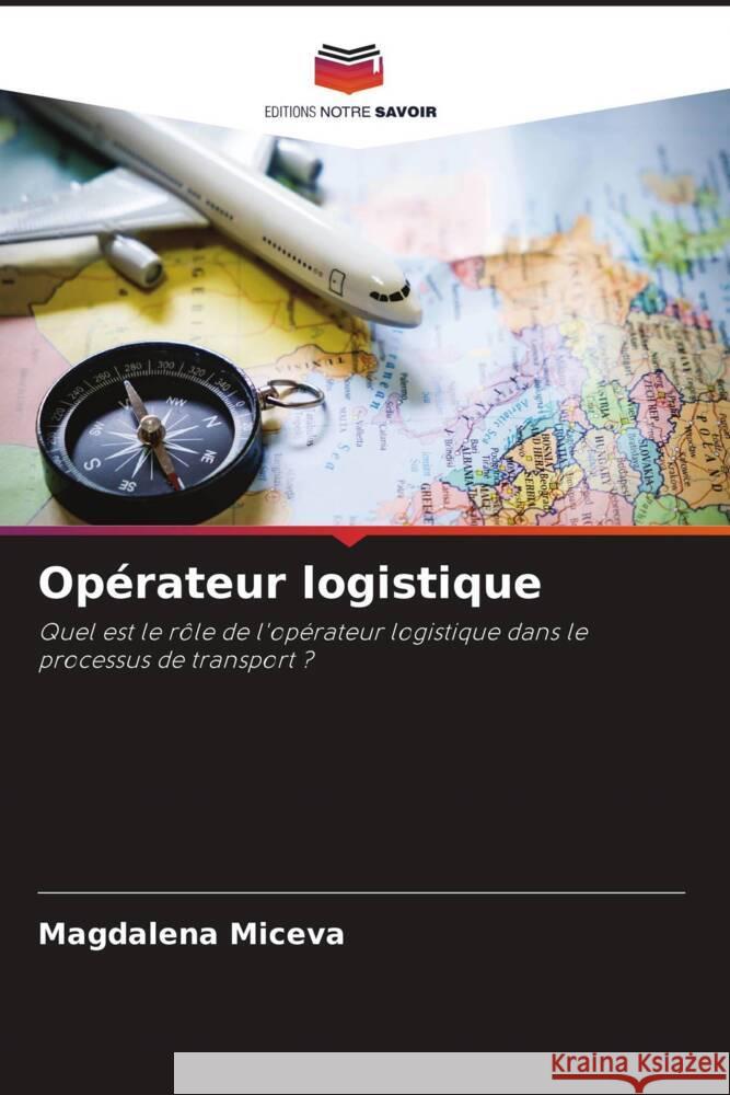 Opérateur logistique Miceva, Magdalena 9786204926568 Editions Notre Savoir - książka