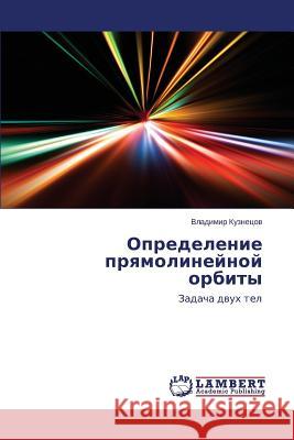 Opredelenie Pryamolineynoy Orbity Kuznetsov Vladimir 9783659287220 LAP Lambert Academic Publishing - książka