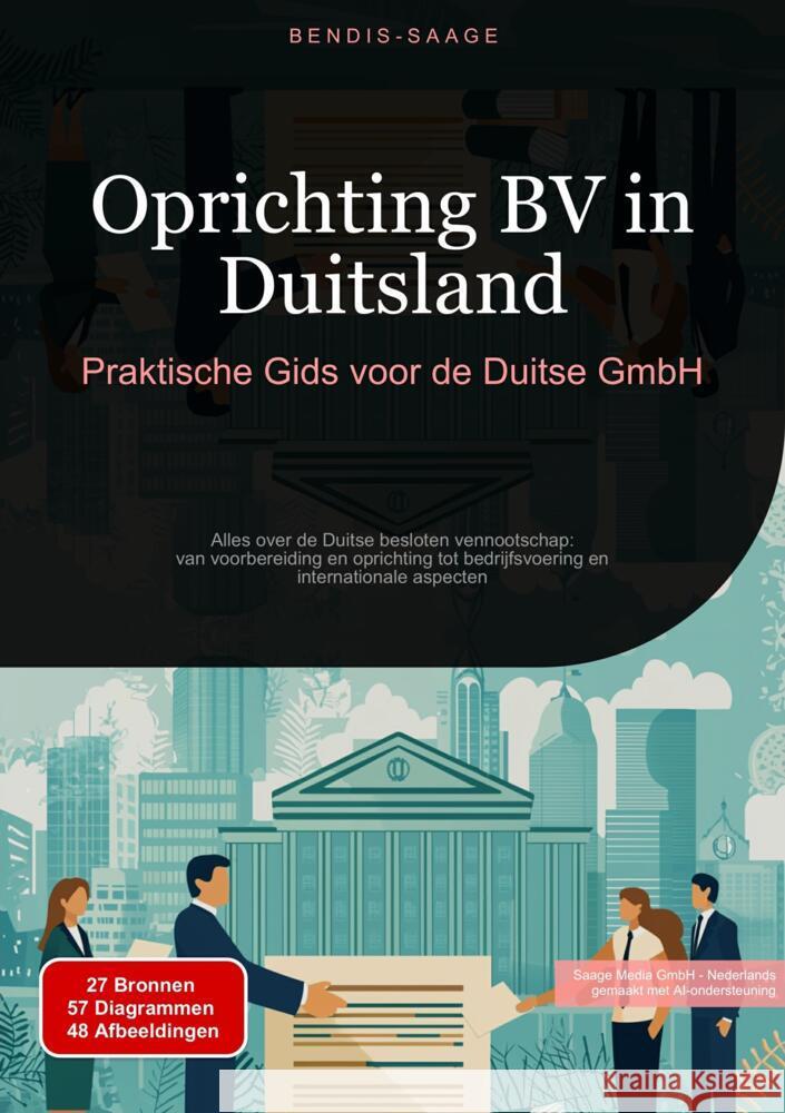 Oprichting BV in Duitsland: Praktische Gids voor de Duitse GmbH Saage - Nederlands, Bendis A. I. 9783384523617 Saage Books - książka