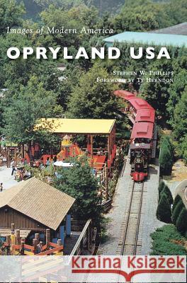 Opryland USA Stephen W. Phillips 9781531699789 History Press Library Editions - książka