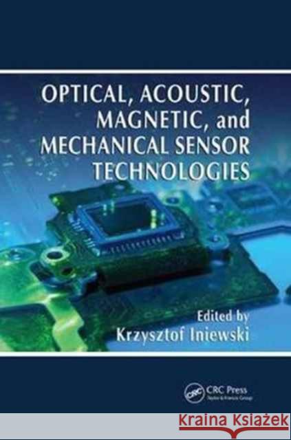 Optical, Acoustic, Magnetic, and Mechanical Sensor Technologies  9781138074811 Taylor and Francis - książka