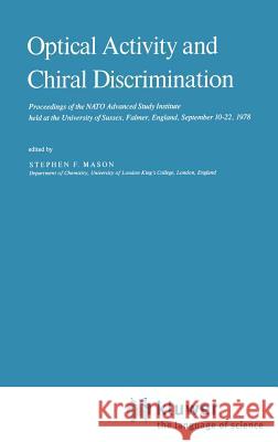 Optical Activity and Chiral Discrimination Stephen F. Mason S. F. Mason 9789027709820 Springer - książka