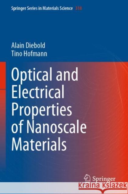 Optical and Electrical Properties of Nanoscale Materials Alain Diebold Tino Hofmann 9783030803254 Springer - książka