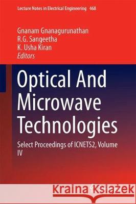 Optical and Microwave Technologies: Select Proceedings of Icnets2, Volume IV Gnanagurunathan, Gnanam 9789811072925 Springer - książka