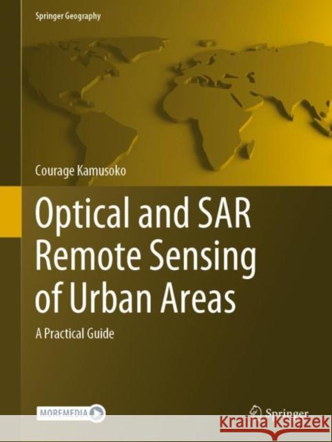 Optical and Sar Remote Sensing of Urban Areas: A Practical Guide Courage Kamusoko 9789811651489 Springer - książka