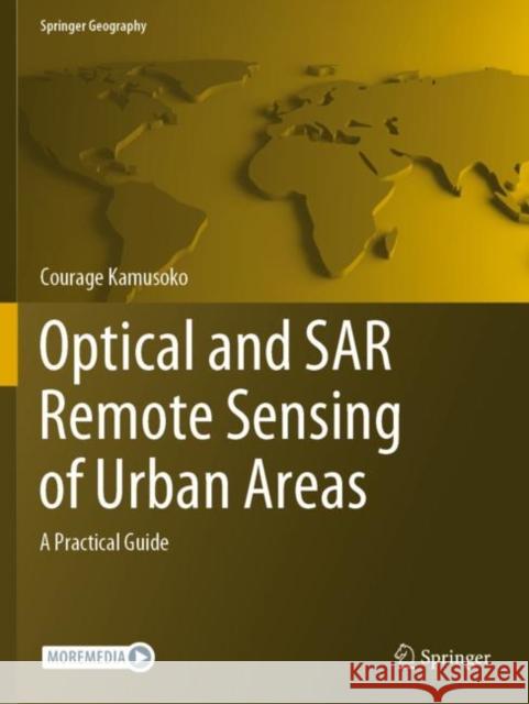 Optical and SAR Remote Sensing of Urban Areas: A Practical Guide Courage Kamusoko 9789811651519 Springer - książka