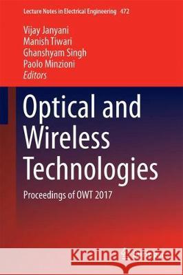 Optical and Wireless Technologies: Proceedings of Owt 2017 Janyani, Vijay 9789811073946 Springer - książka