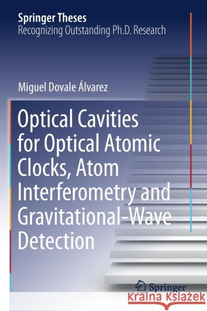 Optical Cavities for Optical Atomic Clocks, Atom Interferometry and Gravitational-Wave Detection  9783030208653 Springer - książka