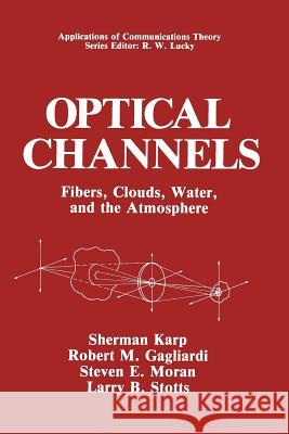 Optical Channels: Fibers, Clouds, Water, and the Atmosphere Karp, Sherman 9781489908087 Springer - książka