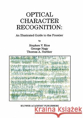 Optical Character Recognition: An Illustrated Guide to the Frontier Rice, Stephen V. 9780792384922 Springer Netherlands - książka
