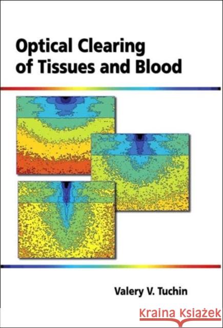 Optical Clearing of Tissues and Blood v. PM154 Valery V. Tuchin   9780819460066 SPIE Press - książka