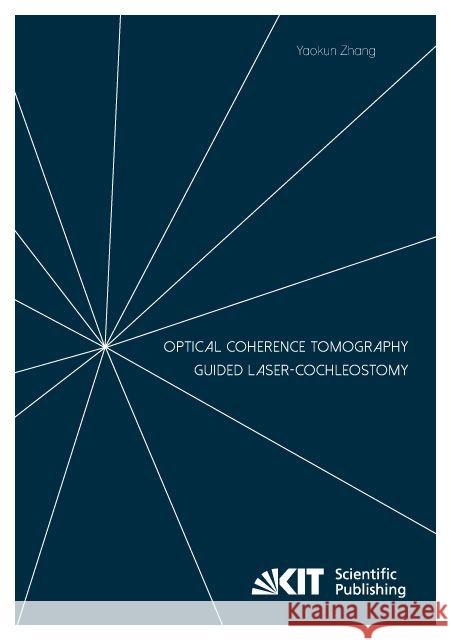 Optical Coherence Tomography guided Laser-Cochleostomy Zhang, Yaokun 9783731503026 KIT Scientific Publishing - książka