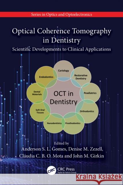 Optical Coherence Tomography in Dentistry: Scientific Developments to Clinical Applications Anderson S. L. Gomes Denise M. Zezell Cl?udia C. B. O. Mota 9781032487175 CRC Press - książka
