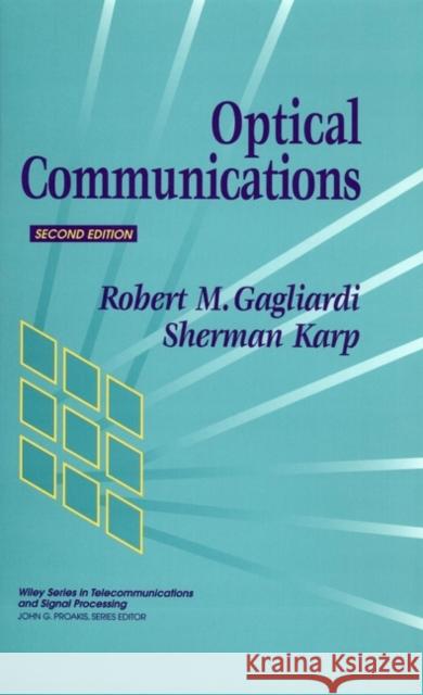 Optical Communications Robert Gagliardi Sherman Karp 9780471542872 Wiley-Interscience - książka