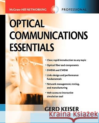 Optical Communications Essentials Gerd Keiser 9780071737999 McGraw-Hill Companies - książka