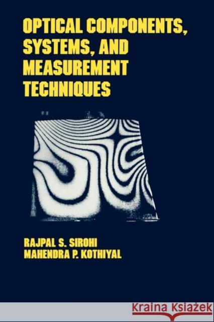 Optical Components, Techniques, and Systems in Engineering R. S. Sirohi M. P. Kothiyal Sirohi 9780824783952 CRC - książka