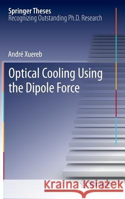 Optical Cooling Using the Dipole Force Andr Xuereb 9783642297144 Springer - książka