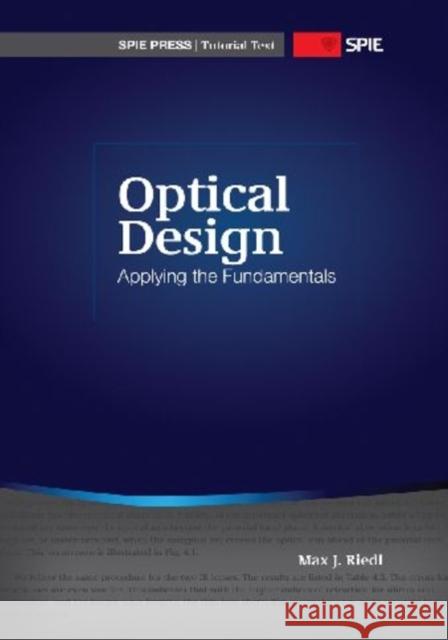 Optical Design : Applying the Fundamentals Max J. Riedl   9780819477996 SPIE Press - książka