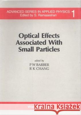Optical Effects Associated with Small Particles Chang, Richard K. 9789971504120 World Scientific Publishing Company - książka