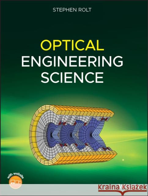 Optical Engineering Science Stephen Rolt   9781119302803 Wiley-Blackwell (an imprint of John Wiley & S - książka