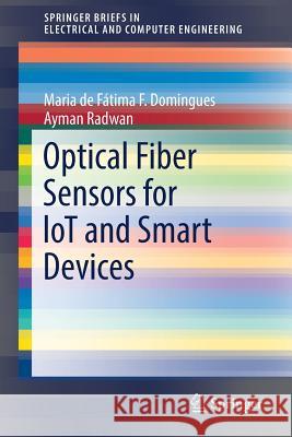 Optical Fiber Sensors for Lot and Smart Devices Domingues, Maria de Fátima F. 9783319473482 Springer - książka