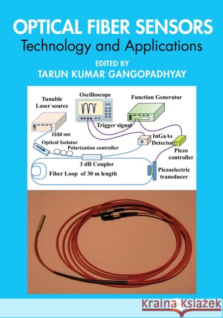 Optical Fiber Sensors: Technology and Applications Tarun Kumar Gangopadhyay 9781032446615 CRC Press - książka