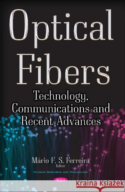 Optical Fibers: Technology, Communications & Recent Advances Mário F S Ferreira 9781536109665 Nova Science Publishers Inc - książka