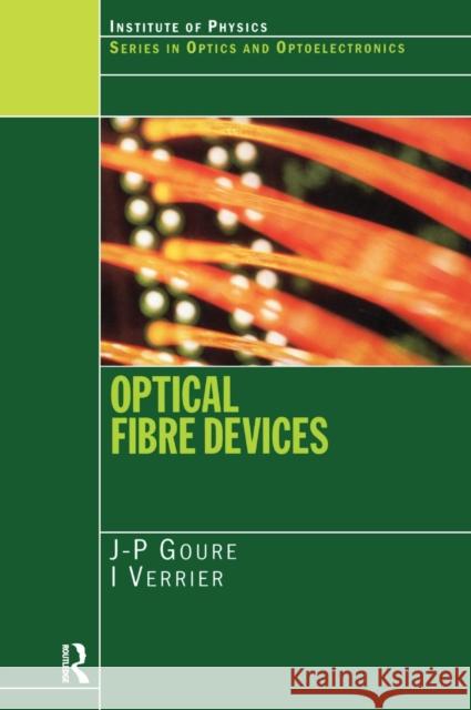 Optical Fibre Devices J.P. Goure, I. Verrier 9781138455863 Taylor and Francis - książka