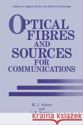 Optical Fibres and Sources for Communications M. J. Adams I. D. Henning 9781489937124 Springer - książka