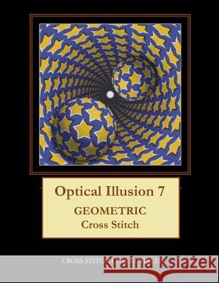 Optical Illusion 7: Geometric Cross Stitch Pattern Kathleen George Cross Stitch Collectibles 9781798031636 Independently Published - książka