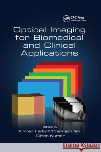 Optical Imaging for Biomedical and Clinical Applications Ahmad Fadzil Mohama Dileep Kumar 9780367875718 CRC Press - książka