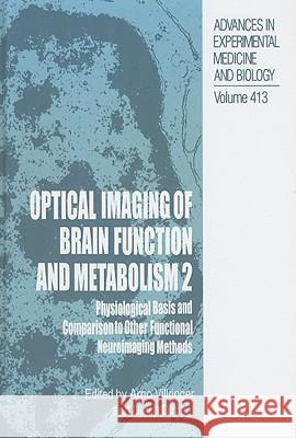 Optical Imaging of Brain Function and Metabolism 2: Physiological Basis and Comparison to Other Functional Neuroimaging Methods Villringer, Arno 9780306455858 Springer Us - książka