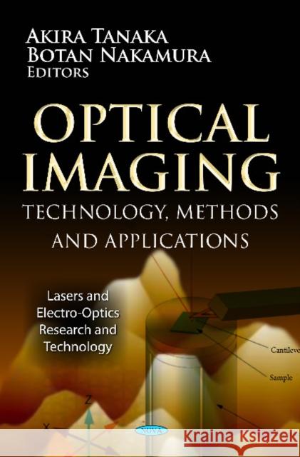 Optical Imaging: Technology, Methods & Applications Akira Tanaka, Botan Nakamura 9781620818008 Nova Science Publishers Inc - książka