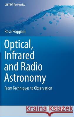 Optical, Infrared and Radio Astronomy: From Techniques to Observation Poggiani, Rosa 9783319447315 Springer - książka