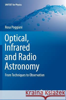 Optical, Infrared and Radio Astronomy: From Techniques to Observation Poggiani, Rosa 9783319831237 Springer - książka