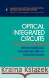 Optical Integrated Circuits Hiroshi Nishihara Masamitsu Haruna Toshiaki Suhara 9780070460928 McGraw-Hill Professional Publishing