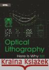 Optical Lithography Burn Jeng Lin 9781510639959 SPIE Press