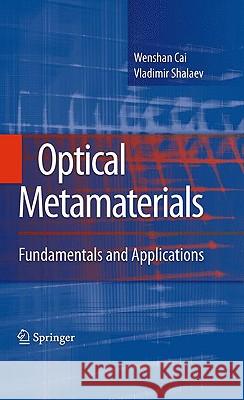 Optical Metamaterials: Fundamentals and Applications Cai, Wenshan 9781441911506 Springer - książka