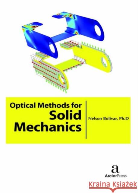 Optical Methods for Solid Mechanics Nelson Boli?var   9781680943870 Arcler Education Inc - książka