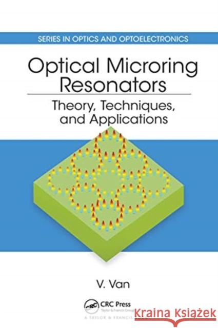 Optical Microring Resonators: Theory, Techniques, and Applications Vien Van 9780367782542 CRC Press - książka