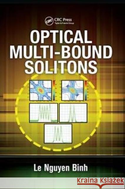 Optical Multi-Bound Solitons Le Nguyen Binh 9781138749627 CRC Press - książka