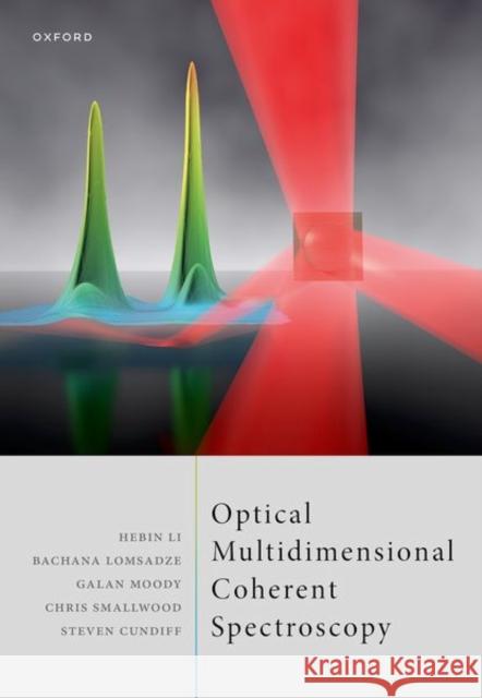 Optical Multidimensional Coherent Spectroscopy Steven (Professor of Physics, Professor of Physics, University of Michigan) Cundiff 9780192843869 Oxford University Press - książka