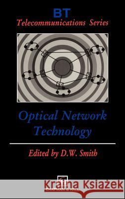 Optical Network Technology D. W. Smith 9780412601200 Springer - książka